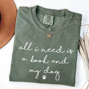 All I Need Is A Book And My Dog T-Shirt