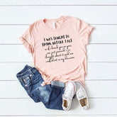 I Was Taught To Think Before T-Shirt