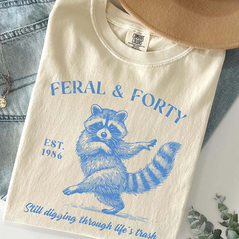 Feral & Forty Turning 40 Humor T-Shirt