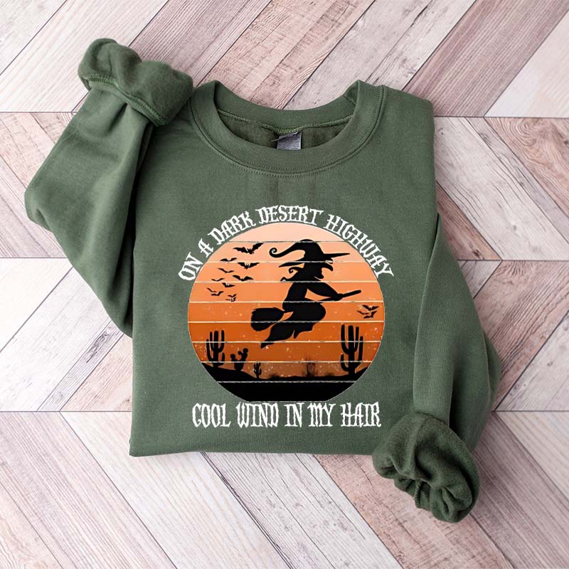 On A Dark Desert Highway Cool Wind In My Hair Halloween Sweatshirt