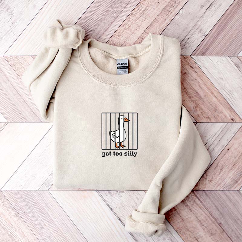 Goose Got Too Silly Sweatshirt