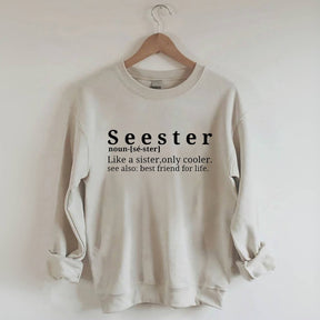 Seester Like A Sister Only Cooler Sweatshirt