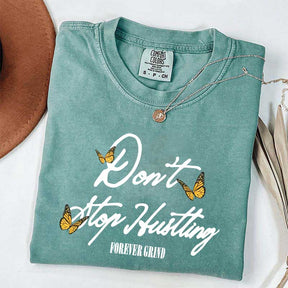 Don't Stop Hustling T-Shirt