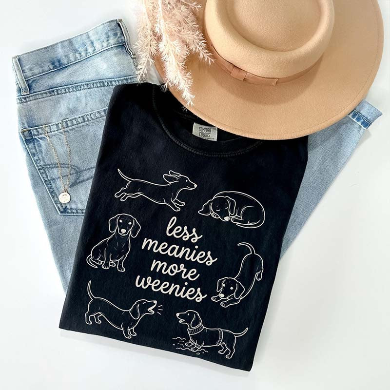 Comfort Colors Less Meanies More Weenies T-Shirt