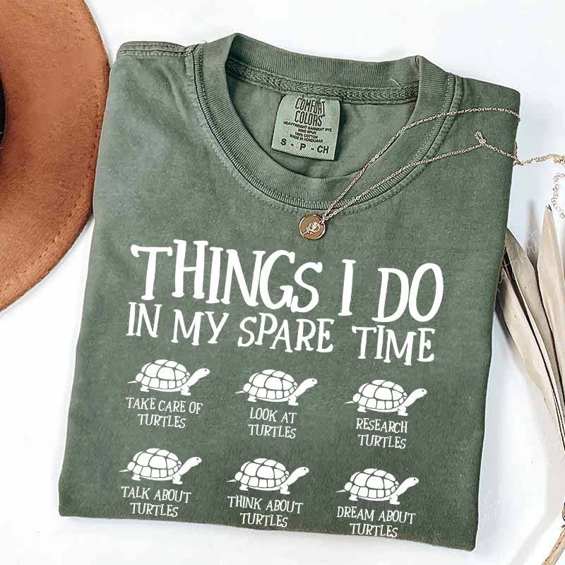 Things I Do In My Spare Time Turtle T-Shirt