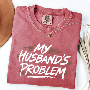 My Husbands Problem T-Shirt