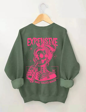 Expensive Difficult And Talks Back Sweatshirt