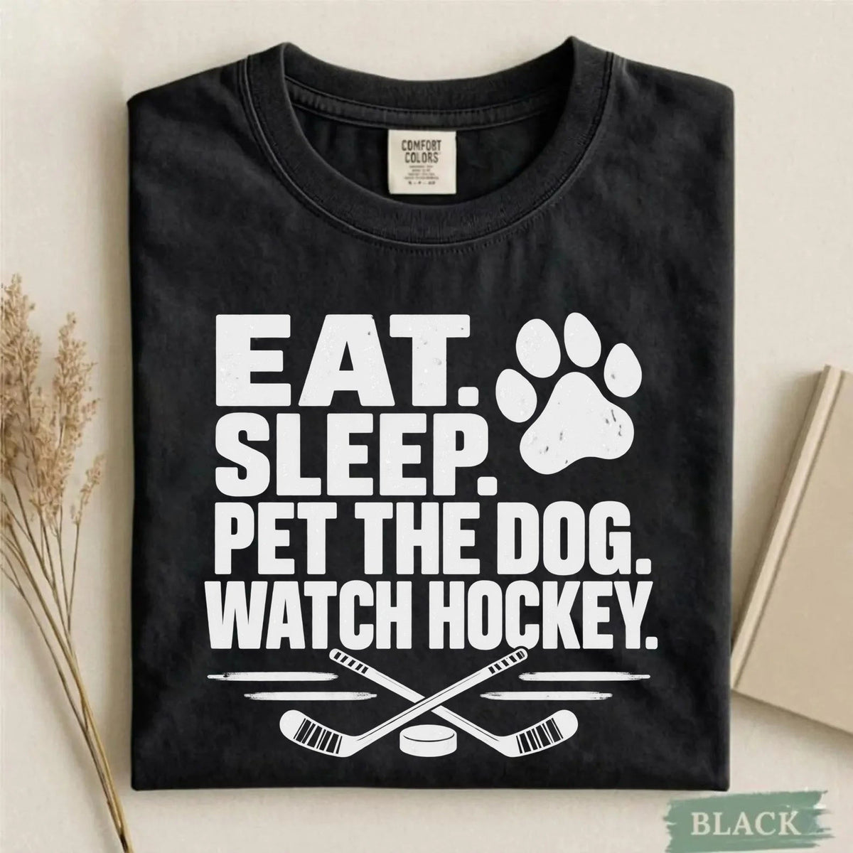 Cuet Eat. Sleep. Pet the Dog. Watch Hockey. Funny Hockey T-Shirt