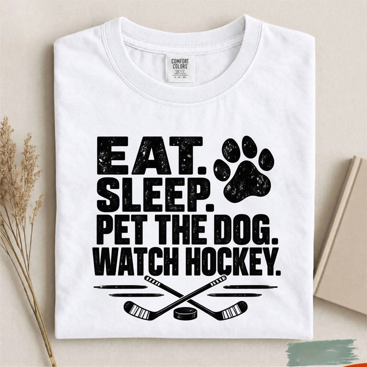 Cuet Eat. Sleep. Pet the Dog. Watch Hockey. Funny Hockey T-Shirt