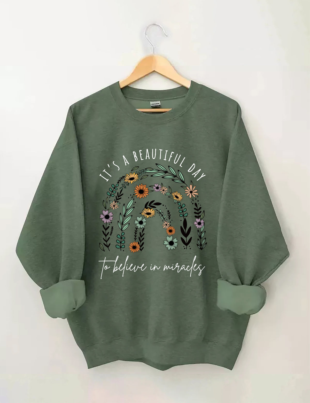 It Is A Beautiful Day To Believe In Miracle Sweatshirt