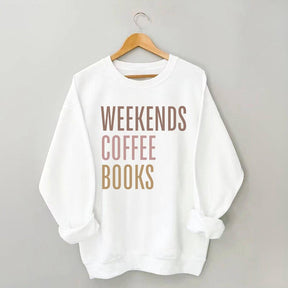 Weekends Coffee Books Sweattshirt