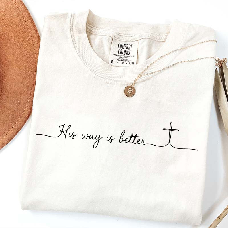 Comfort Colors His Way Is Better T-Shirt