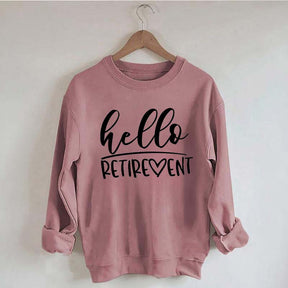 Hello Retirement Cute Retire Sweatshirt