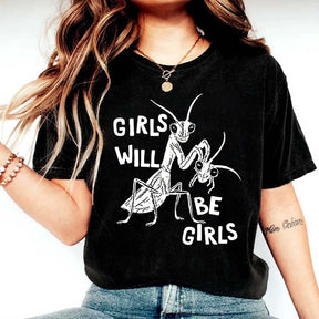 Girls Will Be Girls T-Shirt