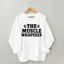 The Muscle Whisperer Sweatshirt