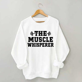 The Muscle Whisperer Sweatshirt