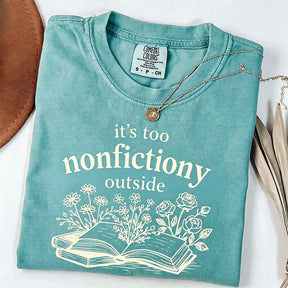It's Too Nonfictiony Outside Reader T-Shirt