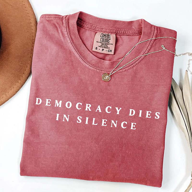 Democracy Dies In Silence T-Shirt