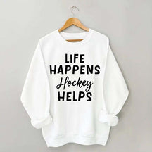 Life Happens Hockey Helps Coach Sweatshirt