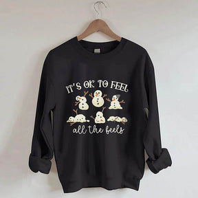 It's Ok To Feel All The Feels Snowman Sweatshirt