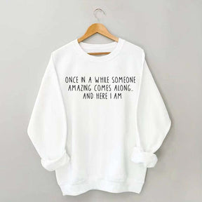Humorous Saying Sarcasm Quotes Sweatshirt