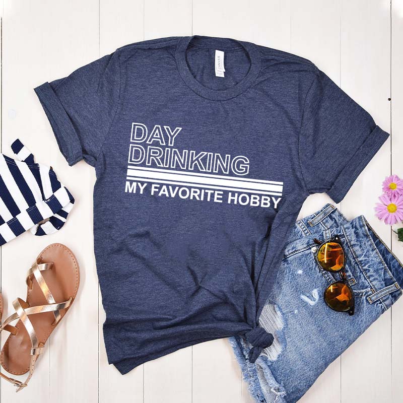 Day Drinking My Favorite Hobby T-Shirt