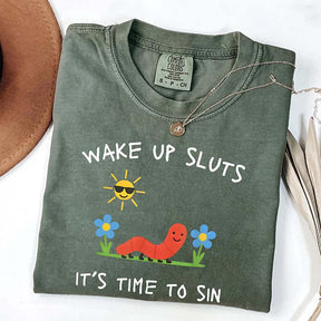 Wake Up Sluts T-Shirt