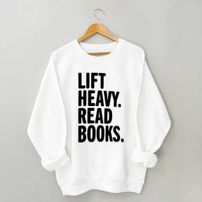 Lift Heavy Read Books Sweatshirt