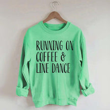 Running on Coffee and Line Dance Sweatshirt