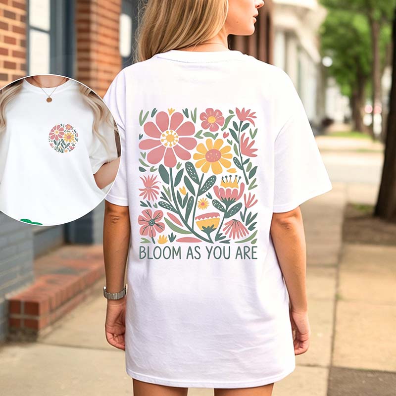 Motivational Bloom As You Are T-Shirt