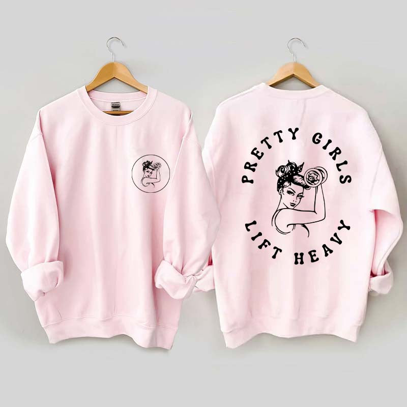 Pretty Girls Lift Heavy Women Sweatshirt