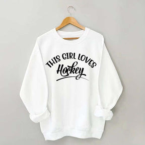This Girl Loves Hockey Sweatshirt