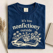 It's Too Nonfictiony Outside Reader T-Shirt