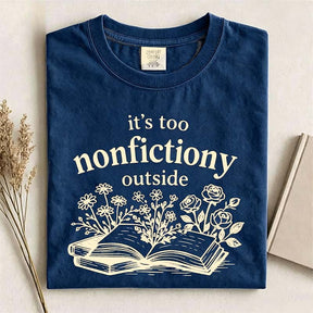 It's Too Nonfictiony Outside Reader T-Shirt