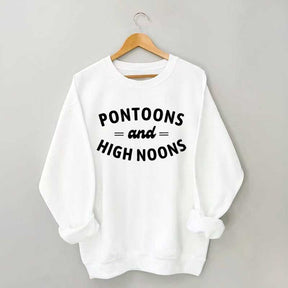 Pontoons and High Noons Lake Sweatshirt