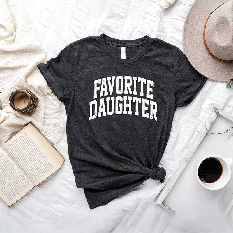 Favorite Daughter T-Shirt