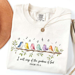 I Will Sing of the Goodness of God Birds T-Shirt