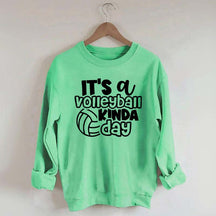 It's A Volleyball Kinda Day Sweatshirt