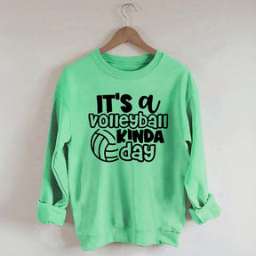 It's A Volleyball Kinda Day Sweatshirt