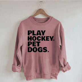 Play Hockey Pet Dogs Sweatshirt