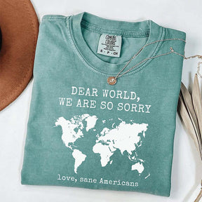 Dear World We Are So Sorry T-Shirt