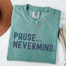 Pause Nevermind Tournament T-Shirt