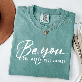 Be You The World Will Adjust Simple T-Shirt