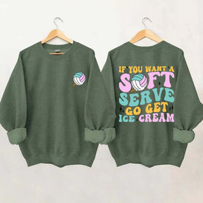 If You A Soft Serve Go Get Ice Cream Sweatshirt