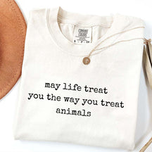 Minimalist May Life Treat You the Way You Treat Animals T-Shirt