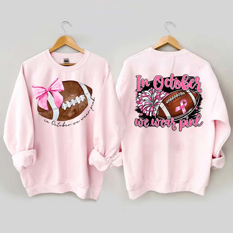In October We Wear Pink Football Sweatshirt