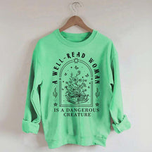 Well Read Woman Is A Dangerous Creature Sweatshirt