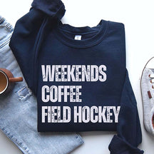Weekends Coffee Field Hockey Sweatshirt