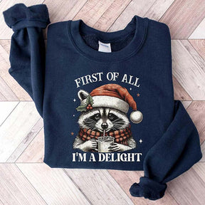 Funny Raccoon First Of All I'm A Delight Christmas Sweatshirt