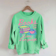 Books are My Love Language Sweatshirt